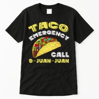 Taco Emergency Call 9 Juan Juan Cinco De Mayo Funny Tall T-Shirt