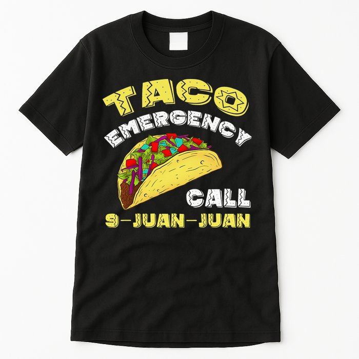 Taco Emergency Call 9 Juan Juan Cinco De Mayo Funny Tall T-Shirt