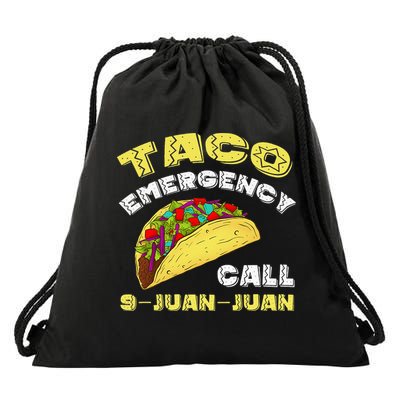 Taco Emergency Call 9 Juan Juan Cinco De Mayo Funny Drawstring Bag