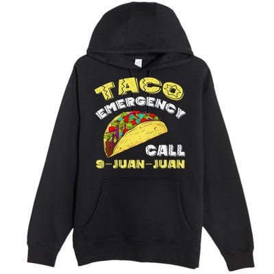 Taco Emergency Call 9 Juan Juan Cinco De Mayo Funny Premium Pullover Hoodie