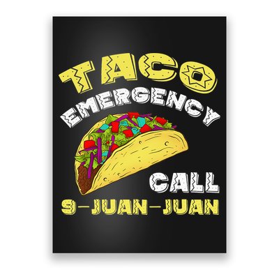 Taco Emergency Call 9 Juan Juan Cinco De Mayo Funny Poster