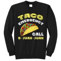 Taco Emergency Call 9 Juan Juan Cinco De Mayo Funny Tall Sweatshirt