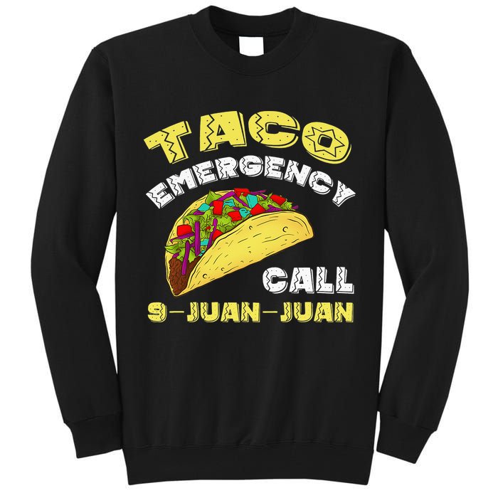 Taco Emergency Call 9 Juan Juan Cinco De Mayo Funny Tall Sweatshirt
