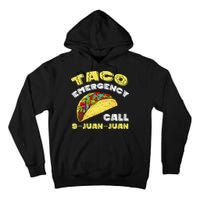 Taco Emergency Call 9 Juan Juan Cinco De Mayo Funny Tall Hoodie