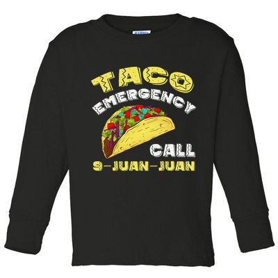 Taco Emergency Call 9 Juan Juan Cinco De Mayo Funny Toddler Long Sleeve Shirt