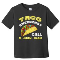 Taco Emergency Call 9 Juan Juan Cinco De Mayo Funny Toddler T-Shirt