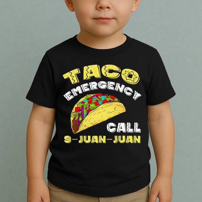 Taco Emergency Call 9 Juan Juan Cinco De Mayo Funny Toddler T-Shirt