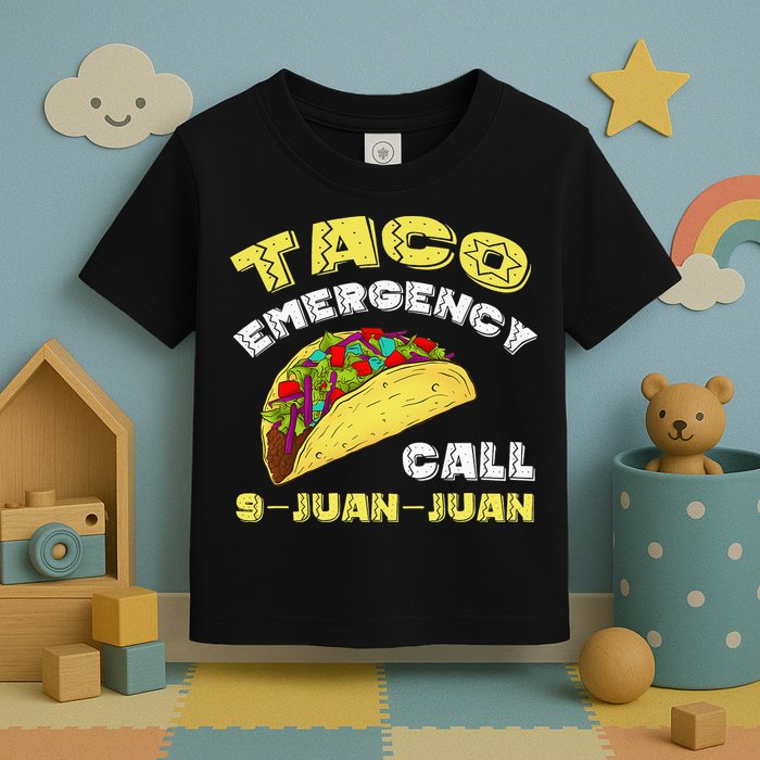 Taco Emergency Call 9 Juan Juan Cinco De Mayo Funny Toddler T-Shirt