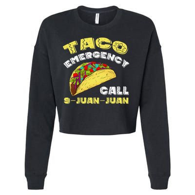 Taco Emergency Call 9 Juan Juan Cinco De Mayo Funny Cropped Pullover Crew