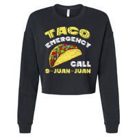 Taco Emergency Call 9 Juan Juan Cinco De Mayo Funny Cropped Pullover Crew