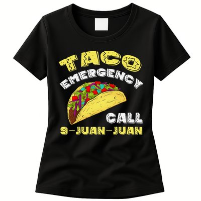 Taco Emergency Call 9 Juan Juan Cinco De Mayo Funny Womens T-Shirt
