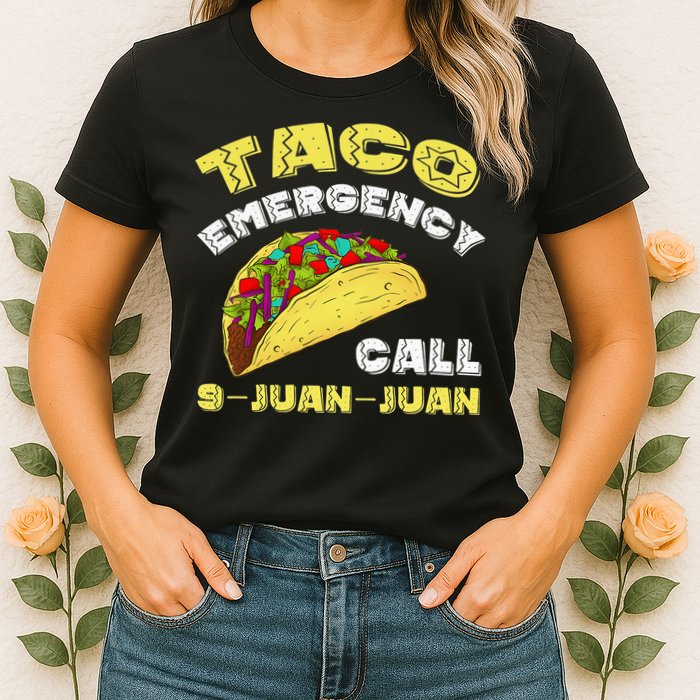 Taco Emergency Call 9 Juan Juan Cinco De Mayo Funny Womens T-Shirt