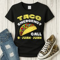 Taco Emergency Call 9 Juan Juan Cinco De Mayo Funny Womens T-Shirt