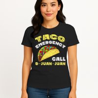 Taco Emergency Call 9 Juan Juan Cinco De Mayo Funny Womens T-Shirt