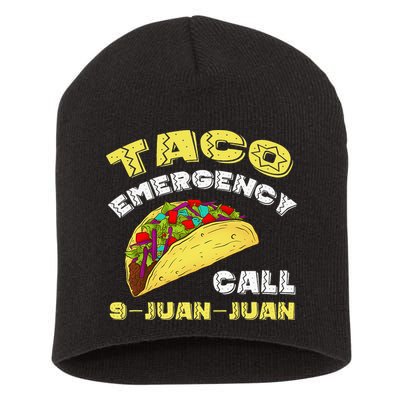 Taco Emergency Call 9 Juan Juan Cinco De Mayo Funny Short Acrylic Beanie