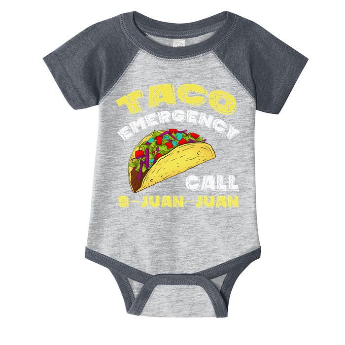 Taco Emergency Call 9 Juan Juan Cinco De Mayo Funny Infant Baby Jersey Bodysuit