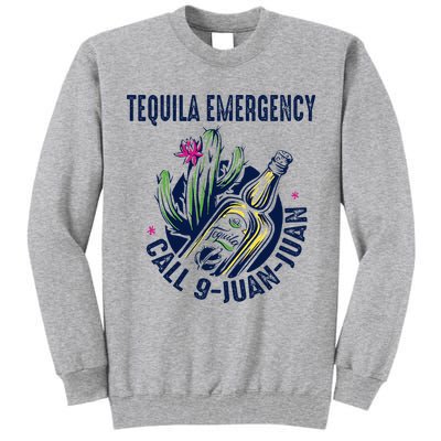 Tequila Emergency Call 9 Juan Juan Tall Sweatshirt