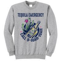 Tequila Emergency Call 9 Juan Juan Tall Sweatshirt