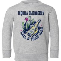 Tequila Emergency Call 9 Juan Juan Toddler Sweatshirt