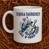 Tequila Emergency Call 9 Juan Juan Mug