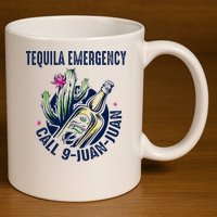 Tequila Emergency Call 9 Juan Juan 11oz C Handle Ceramic Mug