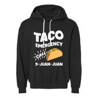 Taco Emergency Call 9 Juan Juan Funny Cinco De Mayo Men Garment-Dyed Fleece Hoodie