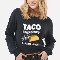 Taco Emergency Call 9 Juan Juan Funny Cinco De Mayo Men Cropped Pullover Crew