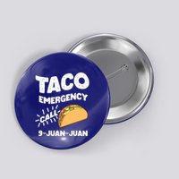 Taco Emergency Call 9 Juan Juan Funny Cinco De Mayo Men Button