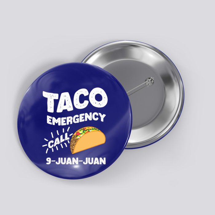 Taco Emergency Call 9 Juan Juan Funny Cinco De Mayo Men Button