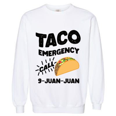 Taco Emergency Call 9 Juan Juan Funny Cinco De Mayo Men Garment-Dyed Sweatshirt