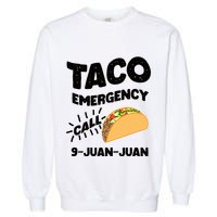 Taco Emergency Call 9 Juan Juan Funny Cinco De Mayo Men Garment-Dyed Sweatshirt