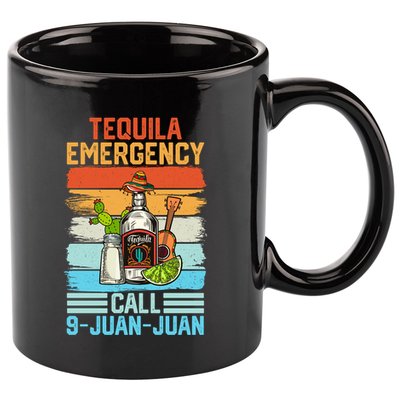 Tequila Emergency Call 9 Juan Juan Cinco De Mayo Ing Gift 11oz C Handle Ceramic Mug