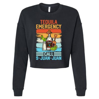 Tequila Emergency Call 9 Juan Juan Cinco De Mayo Ing Gift Cropped Pullover Crew