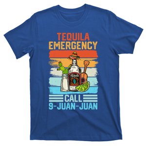 Tequila Emergency Call 9 Juan Juan Cinco De Mayo Ing Gift T-Shirt