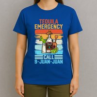 Tequila Emergency Call 9 Juan Juan Cinco De Mayo Ing Gift T-Shirt