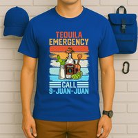 Tequila Emergency Call 9 Juan Juan Cinco De Mayo Ing Gift T-Shirt