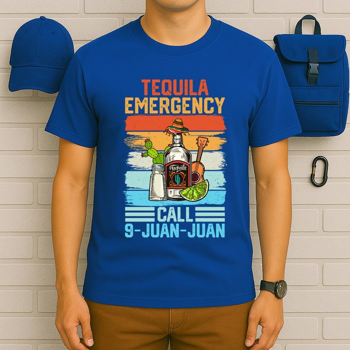 Tequila Emergency Call 9 Juan Juan Cinco De Mayo Ing Gift T-Shirt
