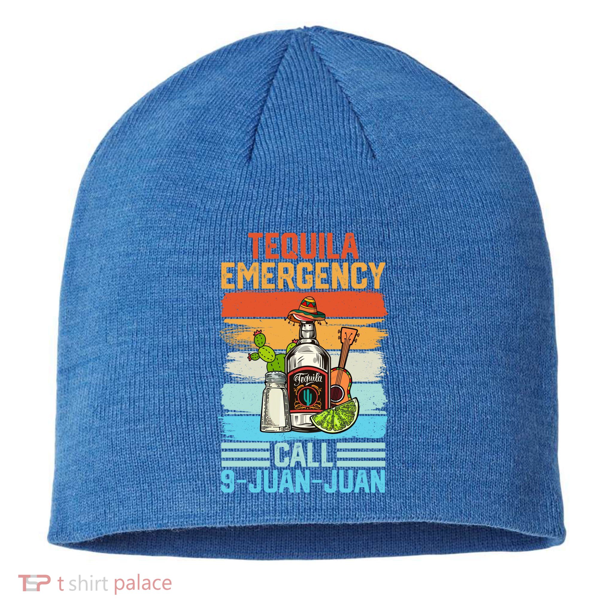 Tequila Emergency Call 9 Juan Juan Cinco De Mayo Ing Gift Sustainable Beanie