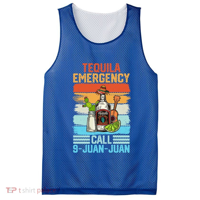 Tequila Emergency Call 9 Juan Juan Cinco De Mayo Ing Gift Mesh Reversible Basketball Jersey Tank