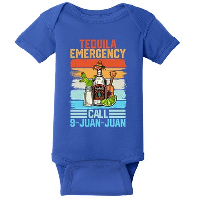 Tequila Emergency Call 9 Juan Juan Cinco De Mayo Ing Gift Baby Bodysuit