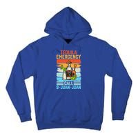 Tequila Emergency Call 9 Juan Juan Cinco De Mayo Ing Gift Tall Hoodie
