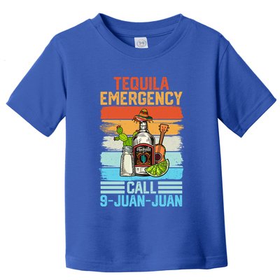 Tequila Emergency Call 9 Juan Juan Cinco De Mayo Ing Gift Toddler T-Shirt