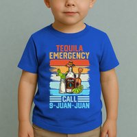 Tequila Emergency Call 9 Juan Juan Cinco De Mayo Ing Gift Toddler T-Shirt