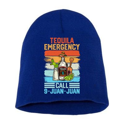 Tequila Emergency Call 9 Juan Juan Cinco De Mayo Ing Gift Short Acrylic Beanie