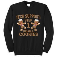 Tech Support Step One Disable Cookies Sweatshirt