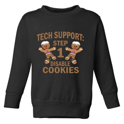 Tech Support Step One Disable Cookies Toddler Sweatshirt