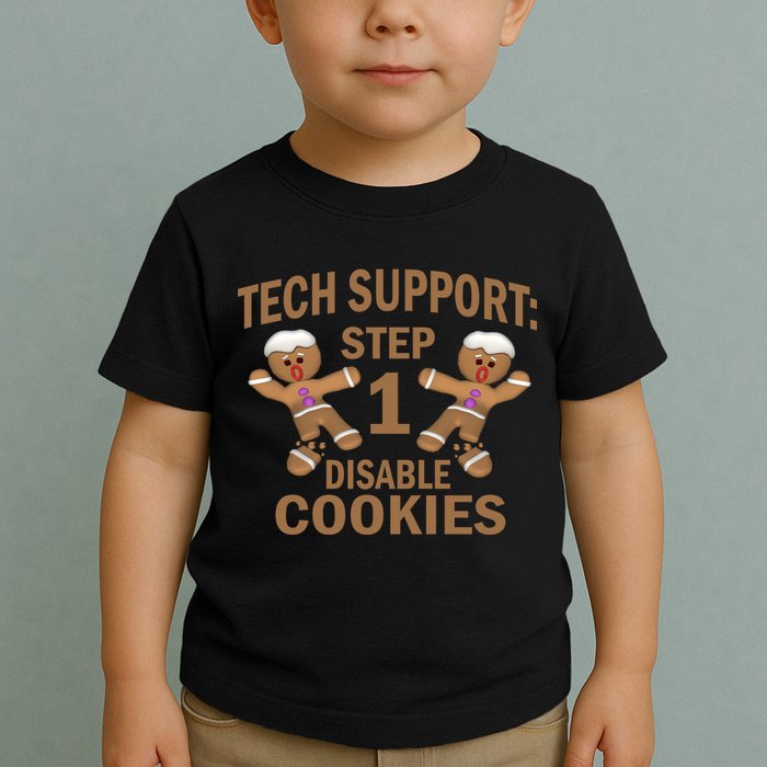 Tech Support Step One Disable Cookies Toddler T-Shirt