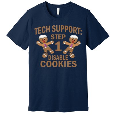 Tech Support Step One Disable Cookies Premium T-Shirt