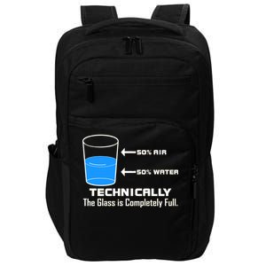 Technically The Glass is Completely Full Funny Science Impact Tech Backpack