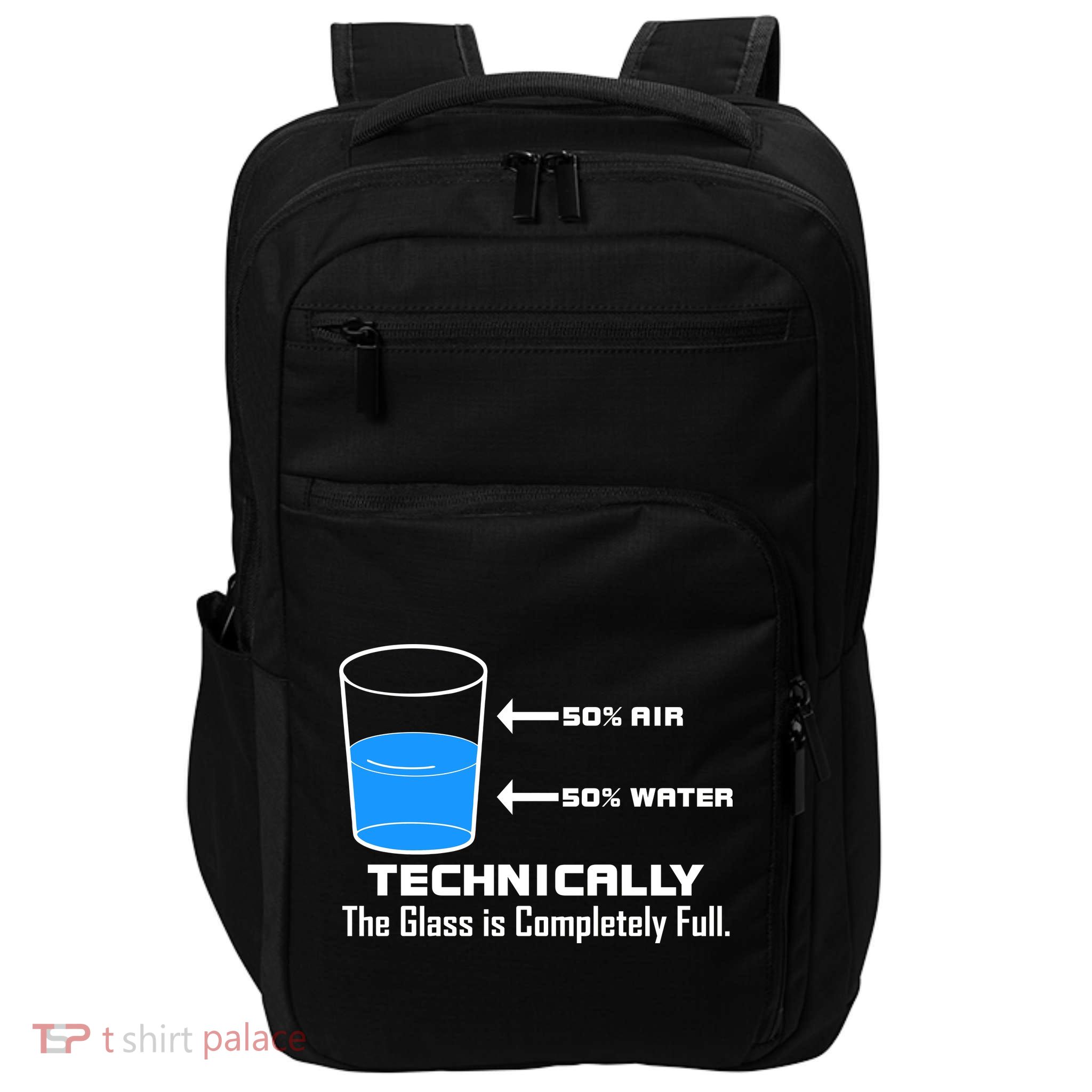 Technically The Glass is Completely Full Funny Science Impact Tech Backpack